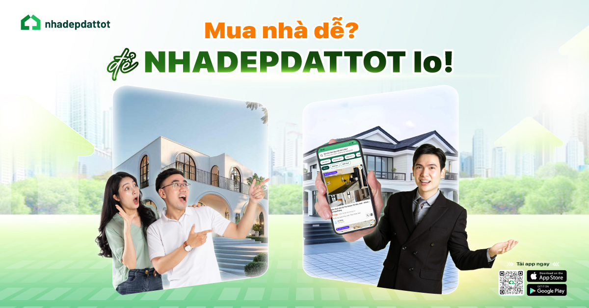 Tìm nhà dễ hơn bạn nghĩ: Trải nghiệm mua nhà thông minh cùng Nhà Đẹp Đất Tốt