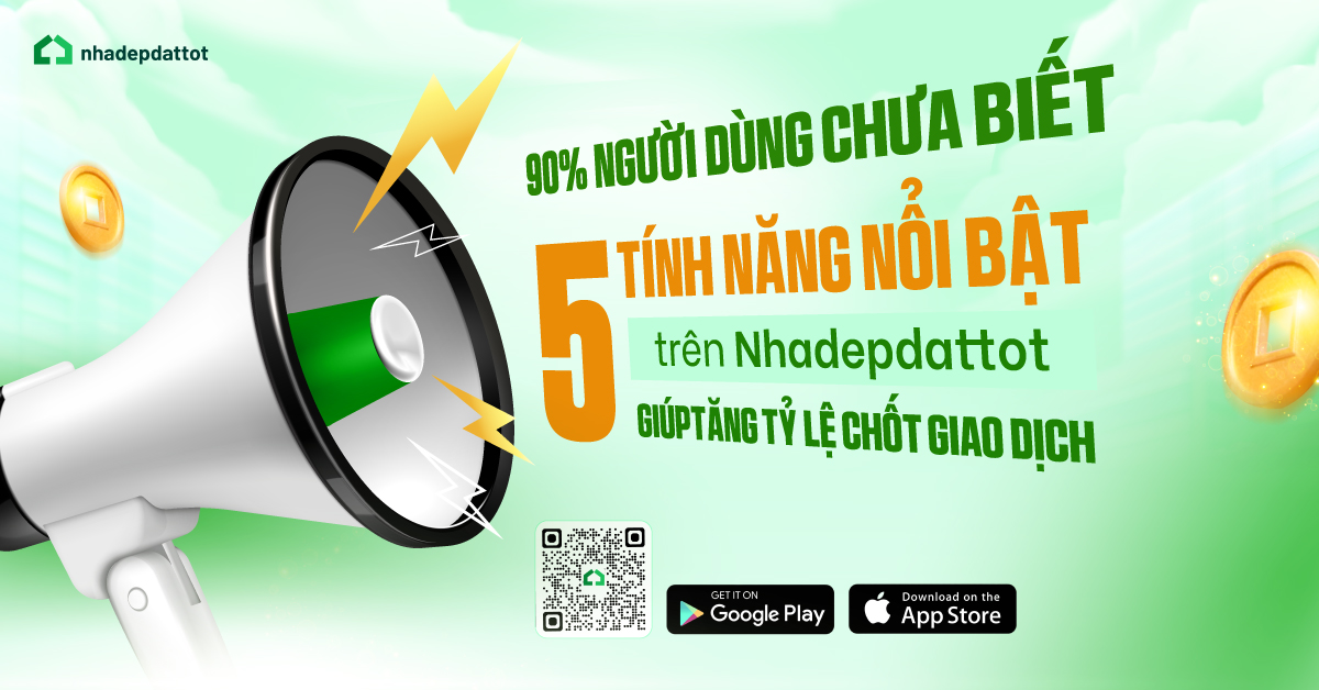 5 tính năng nổi bật trên nhadepdattot.vn giúp tăng tỷ lệ chốt giao dịch