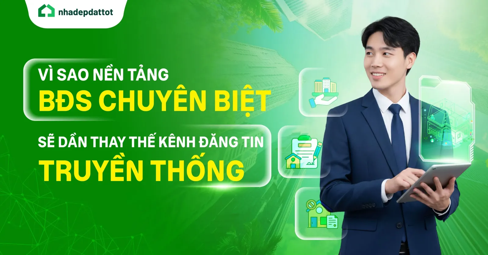 Vì sao nền tảng bất động sản chuyên biệt sẽ dần thay thế kênh đăng tin truyền thống?