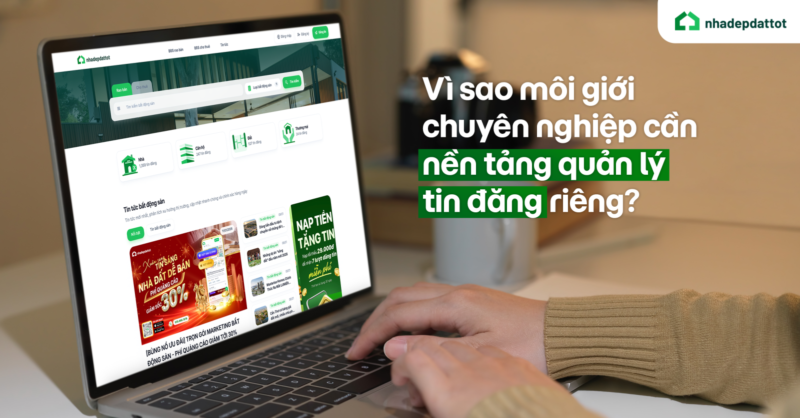 Vì sao môi giới chuyên nghiệp cần nền tảng quản lý tin đăng riêng?