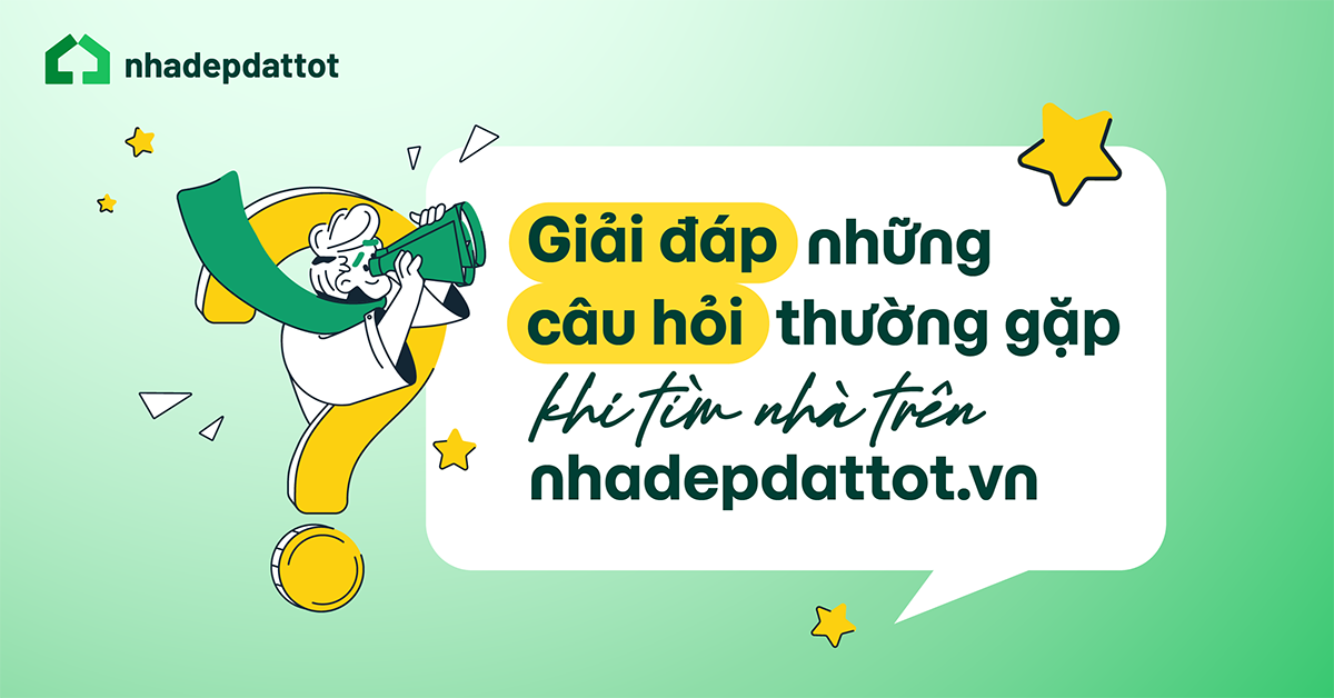 Giải đáp những câu hỏi thường gặp khi tìm nhà trên nhadepdattot.vn